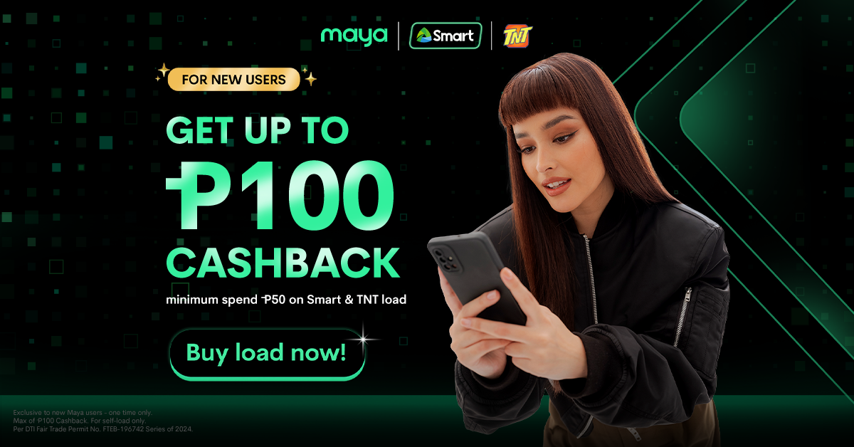 New user exclusive! Get up to ₱100 cashback on Smart and TNT load.